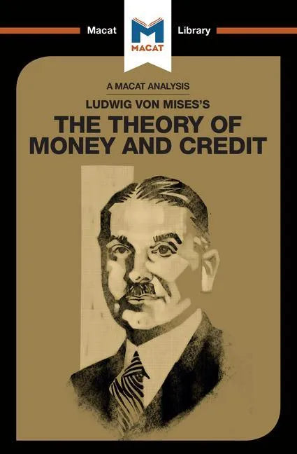 An Analysis of Ludwig von Mises's The Theory of Money and Credit - Paperback