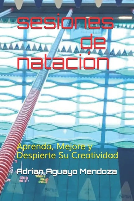 sesiones de natacion: aprenda, mejore y despierte su creatividad - Paperback