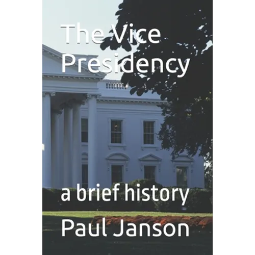 The Vice Presidency - Paperback