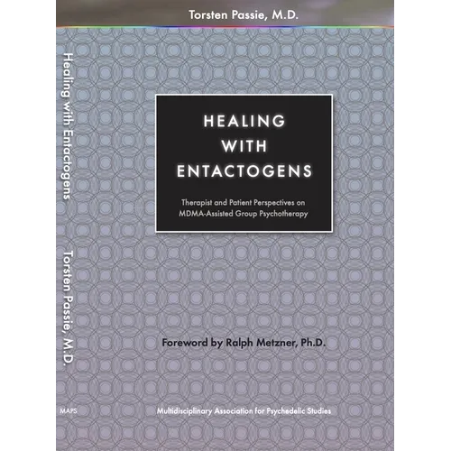 Healing with Entactogens: Therapist and Patient Perspectives on Mdma-Assisted Group Psychotherapy - Paperback