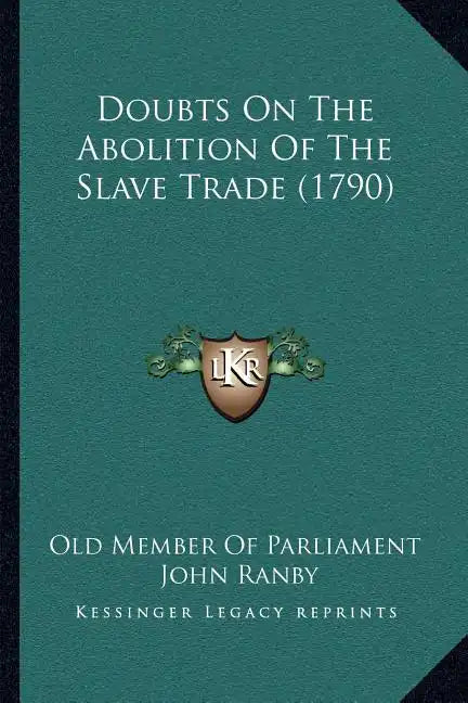 Doubts On The Abolition Of The Slave Trade (1790) - Paperback