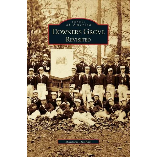 Downer's Grove Revisited - Hardcover