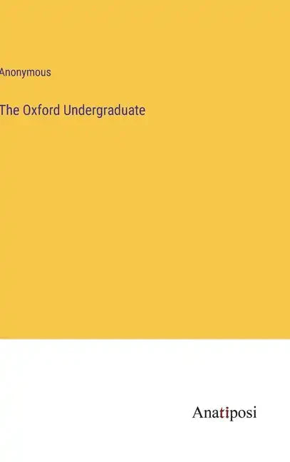 The Oxford Undergraduate - Hardcover