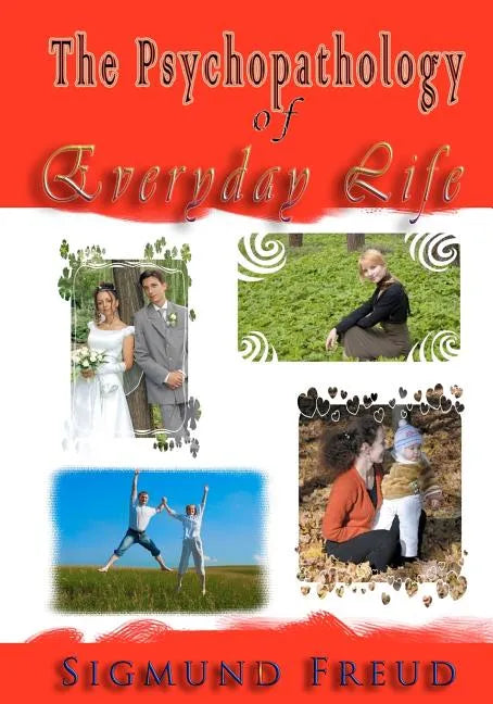 The Psychopathology of Everyday Life - Paperback