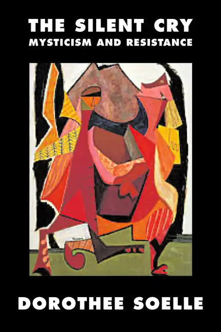 The Silent Cry: Mysticism and Resistance - Paperback