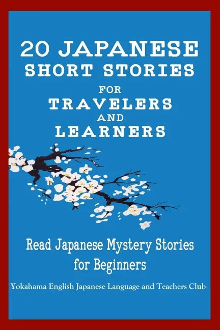20 Japanese Short Stories for Travelers and Learners Read Japanese Mystery Stories for Beginners - Paperback