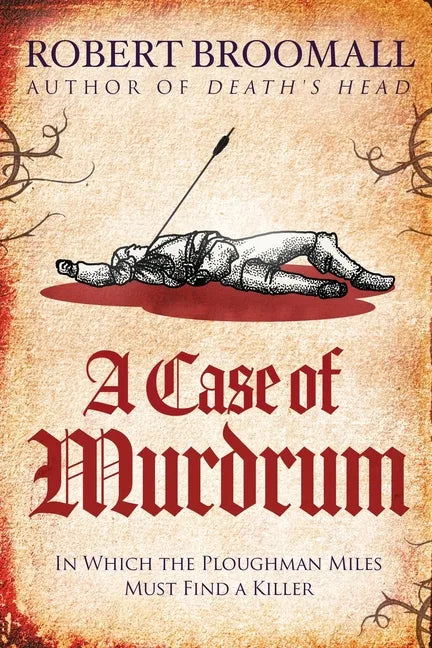 A Case of Murdrum: In Which the Ploughman Miles Must Find a Killer - Paperback