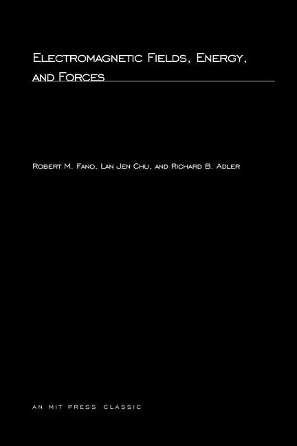 Electromagnetic Fields, Energy, and Forces - Paperback
