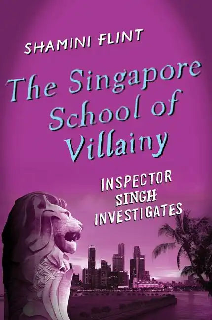 The Singapore School of Villainy - Hardcover