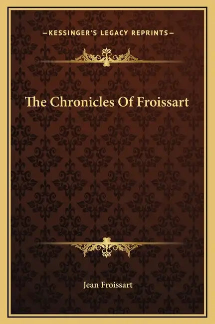 The Chronicles of Froissart - Hardcover