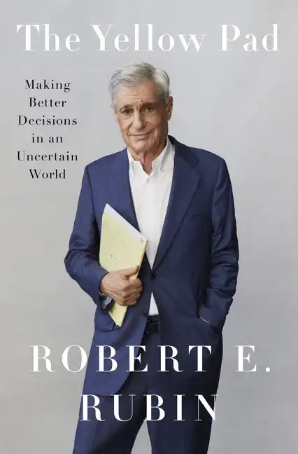 The Yellow Pad: Making Better Decisions in an Uncertain World - Hardcover