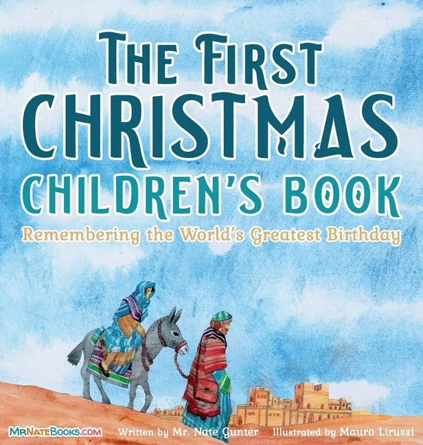 The First Christmas Children's Book: Remembering the World's Greatest Birthday - Hardcover