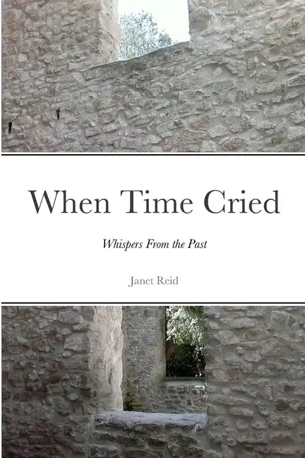 When Time Cried: Whispers From the Past - Paperback