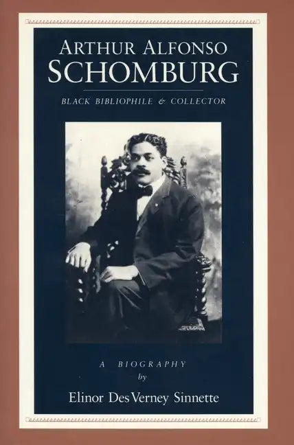 Arthur Alfonso Schomburg: Black Bibliophile & Collector - Paperback