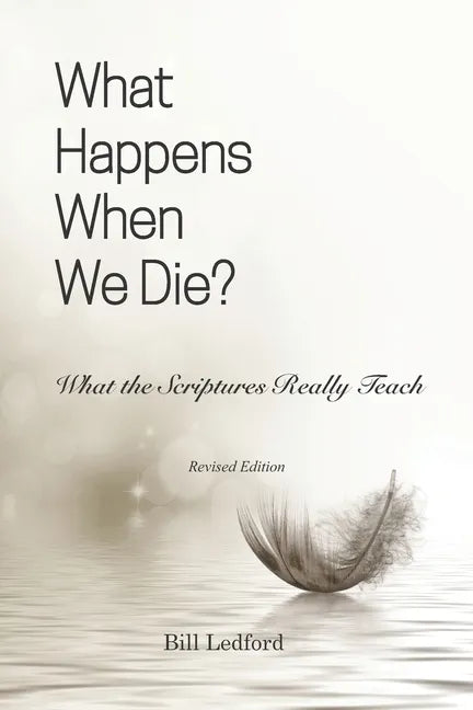 What Happens When We Die?: What the Scriptures Really Teach - Paperback