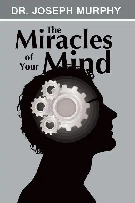 The Miracles of Your Mind - Paperback