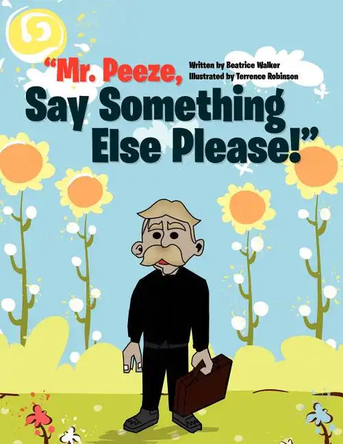 Mr. Peeze, Say Something Else Please! - Paperback