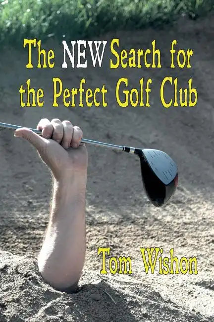 The New Search for the Perfect Golf Club - Paperback