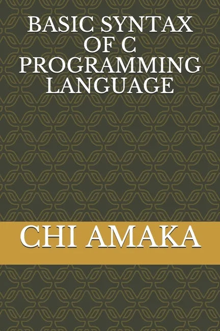 Basic Syntax of C Programming Language - Paperback
