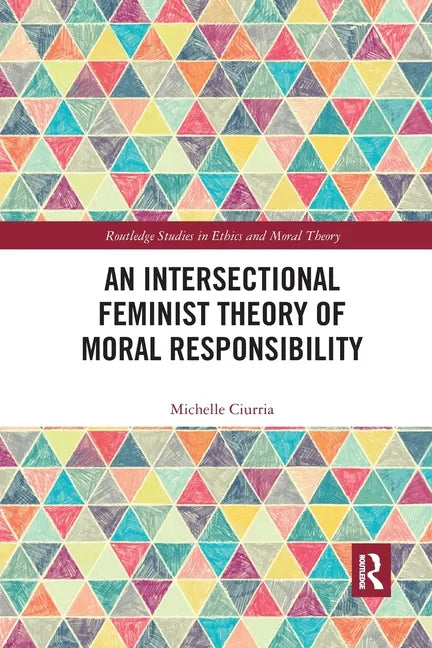 An Intersectional Feminist Theory of Moral Responsibility - Paperback