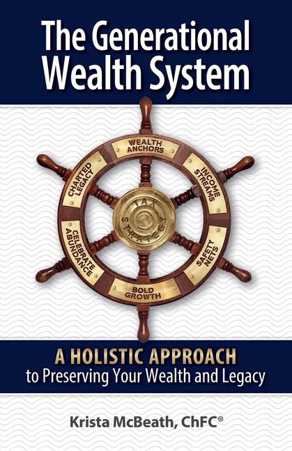The Generational Wealth System: A Holistic Approach to Preserving Your Wealth and Legacy - Paperback