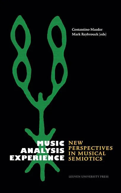 Music, Analysis, Experience: New Perspectives in Musical Semiotics - Hardcover
