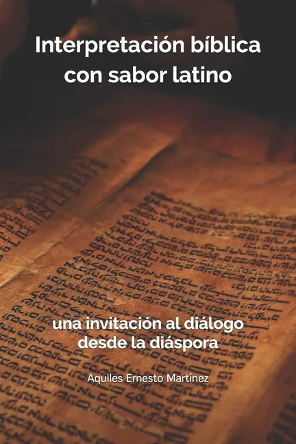 Interpretación bíblica con sabor latino: una invitación al diálogo desde la diáspora - Paperback