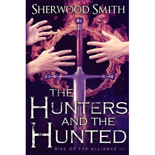 Rise of the Alliance III: The Hunters and the Hunted - Paperback