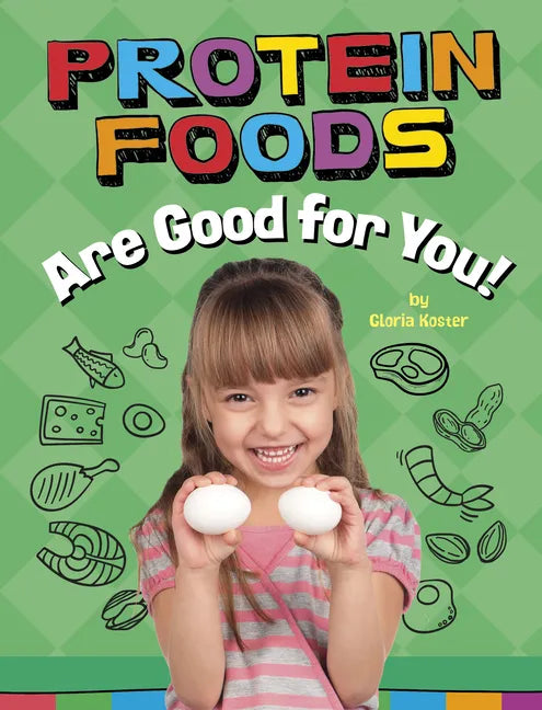 Protein Foods Are Good for You! - Paperback