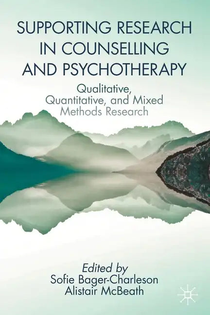 Supporting Research in Counselling and Psychotherapy: Qualitative, Quantitative, and Mixed Methods Research - Paperback