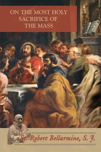 On the Most Holy Sacrifice of the Mass - Paperback