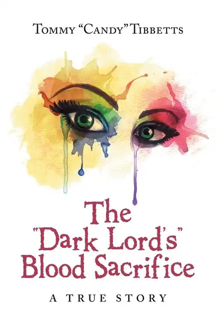 The "Dark Lord'S" Blood Sacrifice: A True Story - Paperback