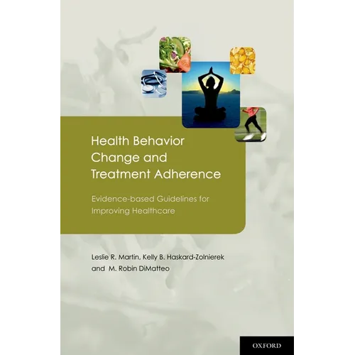 Health Behavior Change and Treatment Adherence: Evidence-Based Guidelines for Improving Healthcare - Hardcover