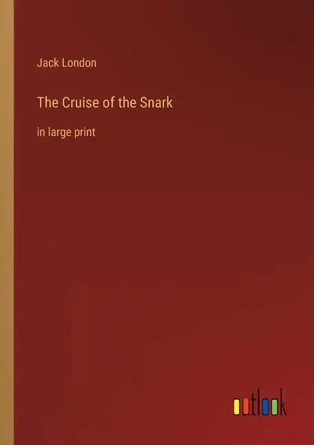 The Cruise of the Snark: in large print - Paperback