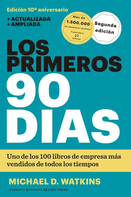 Los Primeros 90 Días (the First 90 Days, Updated and Expanded Edition Spanish Edition) - Paperback