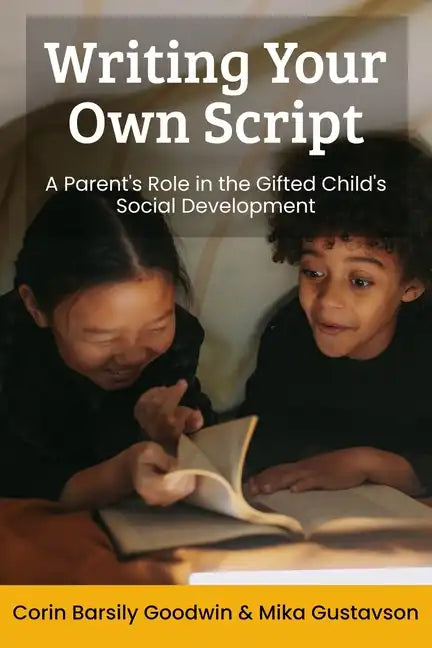 Writing Your Own Script: A Parent's Role in the Gifted Child's Social Development - Paperback