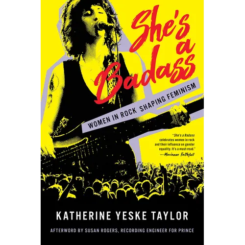 She's a Badass: Women in Rock Shaping Feminism - Hardcover
