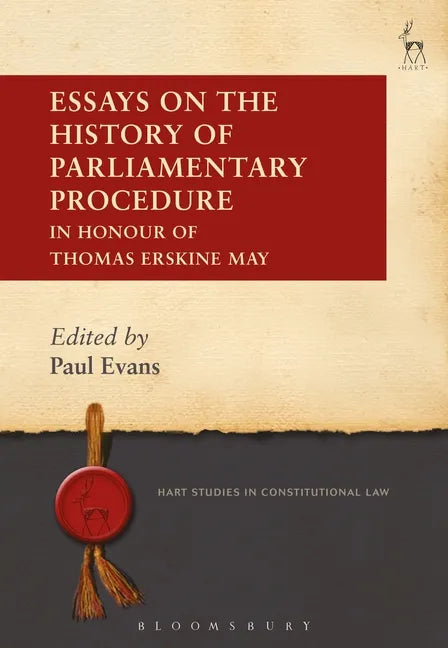 Essays on the History of Parliamentary Procedure: In Honour of Thomas Erskine May - Paperback