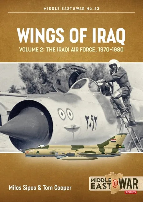 Wings of Iraq: Volume 2: The Iraqi Air Force, 1970-1980 - Paperback