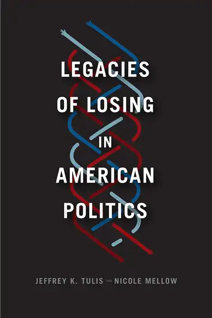 Legacies of Losing in American Politics - Paperback