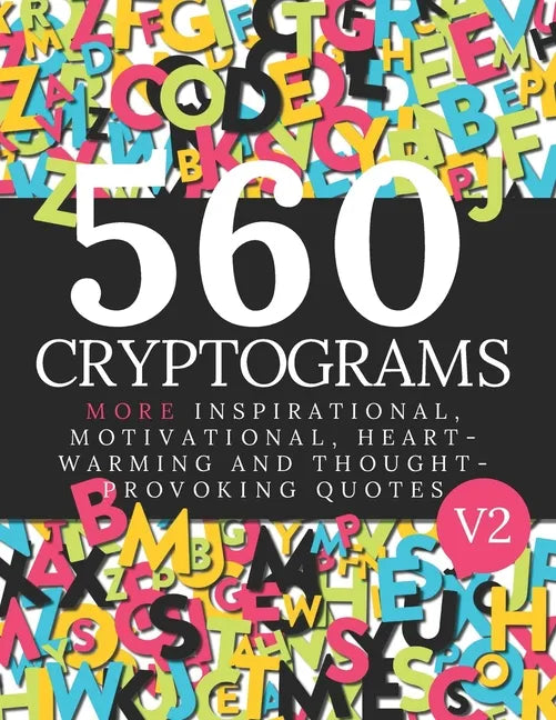 560 Cryptogram Puzzles Vol 2: Cryptogram Books For Adults and Smart Kids. Can You Solve These Cryptogram Puzzles? - Paperback