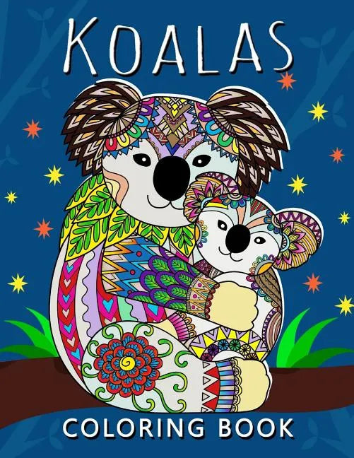 Koala Coloring Book: Stress-relief Adults Coloring Book For Grown-ups - Paperback