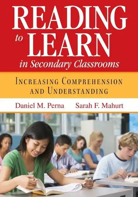Reading to Learn in Secondary Classrooms: Increasing Comprehension and Understanding - Paperback