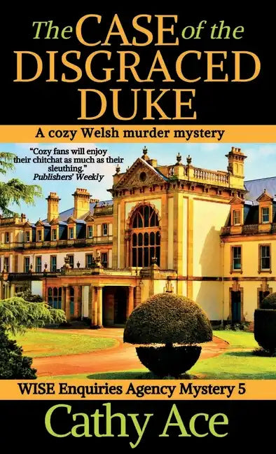 The Case of the Disgraced Duke: A Wise Enquiries Agency cozy Welsh murder mystery - Hardcover