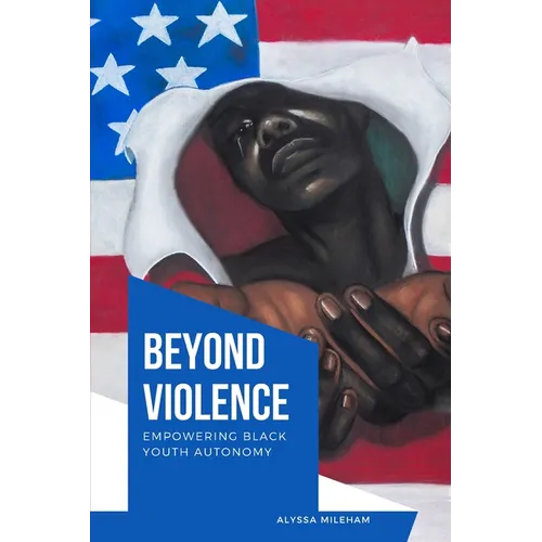 Beyond Violence Empowering Black Youth Autonomy - Paperback