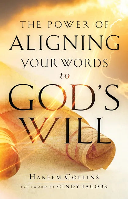 Power of Aligning Your Words to God's Will - Hardcover