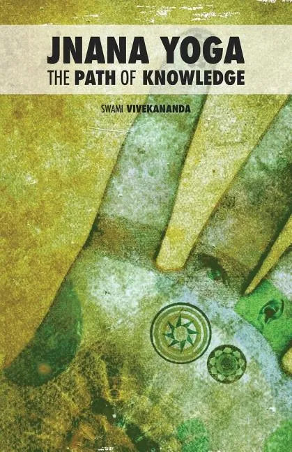 Jnana Yoga: The Path of Knowledge - Paperback