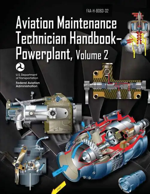 Aviation Maintenance Technician Handbook-Powerplant - Volume 2 (FAA-H-8083-32) - Paperback