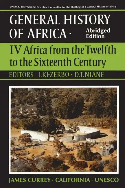 UNESCO General History of Africa, Vol. IV, Abridged Edition: Africa from the Twelfth to the Sixteenth Century Volume 4 - Paperback