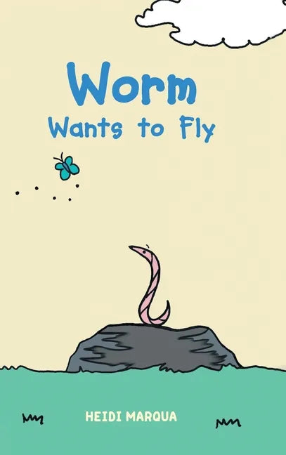 Worm Wants to Fly - Hardcover